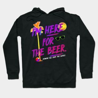 Here for the Beer Hoodie